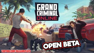 Grand Criminal Online - Open Beta Gameplay (Android)