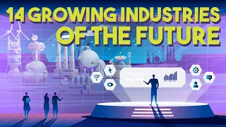 14 Growing Industries of the Future [2022 Edition]