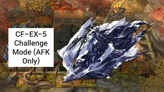 [Arknights] CF-EX-5 Challenge Mode (AFK Only)