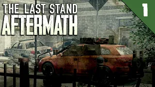 НАЧАЛО ПУТИ | The Last Stand Aftermath | ПРОХОЖДЕНИЕ #1