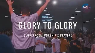 Glory to Glory l UPPERROOM Spontaneous Worship & Prayer Moment