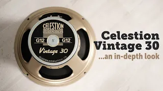 Celestion Vintage 30, (V30) an in-depth look.