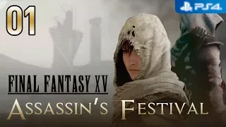 Final Fantasy XV Assassin's Festival 【PS4】 #01 │ Japanese VA - English sub