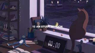 12 A.M STUDY SESSION - Chill beats for studying - Lofi for study/relax/sleep at 12am