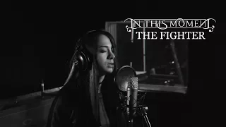 In This Moment - The Fighter (VOCAL COVER)