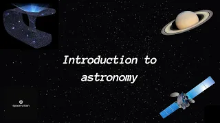 introduction to astronomy | lecture 1 | astronomy