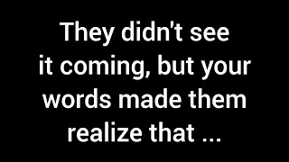 💌They didn't anticipate it, but your words triggered a realization for them...