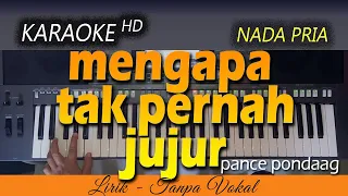 MENGAPA TAK PERNAH JUJUR Karaoke | PANCE PONDAAG