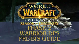 Season of Discovery Warrior DPS Phase 2 Pre-bis Guide