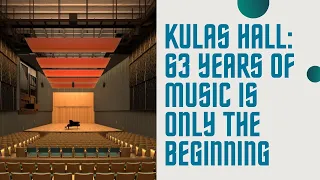 Kulas Hall: 63 years of music is only the beginning