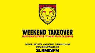 The Partysquad Slam!FM Weekend Takeover • 27-03-2015