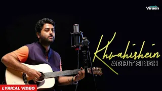 Khawaishein : Arijit Singh Rock Version | Lyrical Video