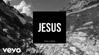 Chris Tomlin - Jesus (Lyrics And Chords)