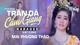 Karaoke Trích Đoạn Trần Dã Cẩm Giang (Thiếu Kép) ❤️ Hát Cùng Mai Phương Thảo