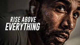 Rise Above Everything - Motivational Speech