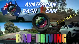 Aussiecams - AUSTRALIAN DASH CAM BAD DRIVING volume 70