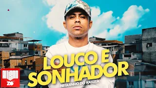 MC Neguinho do Kaxeta - Louco e Sonhador (Prod. Dom M, T Beatz)