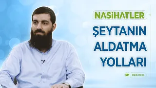 Şeytanın Aldatma Yolları | Nasihatler 16 | Halis Bayancuk Hoca