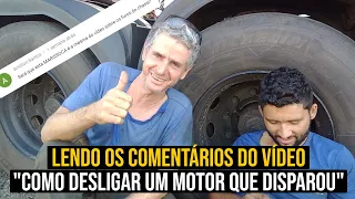 Lendo os comentários do vídeo "Como desligar um motor que disparou"