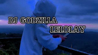 DJ GODZILLA X LELOLAY VIRAL TIKTOK 2022 FULBASS "DJ TEBANG"