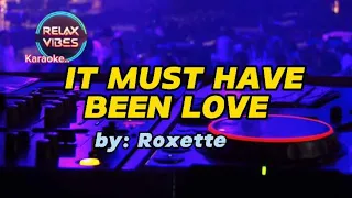 It Must Have Been Love - Roxette (Karaoke) 🎤