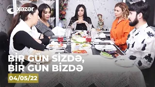 Bir Gün Sizdə, Bir Gün Bizdə - (Günay Qəribovanın Evi )  04.05.2022