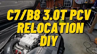 Audi 3.0T PCV Relocation DIY | B8 S4/S5/SQ5 & C7 A6/A7