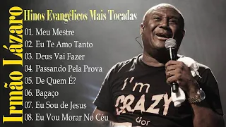 Deus Vai Fazer, Meu Mestre,...Irmão Lázaro || Top 10 Hinos Gospel Mais Ouvidos de 2024