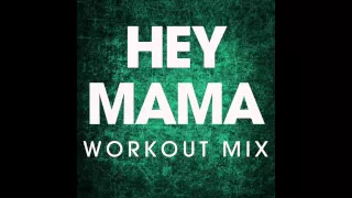 Hey Mama (Workout Remix)