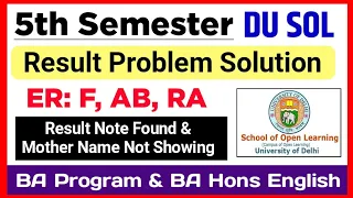 SOL 5th Semester Result Problem solution: ER- F, AB, RA & Result Not Found & Mother Name Not Showing