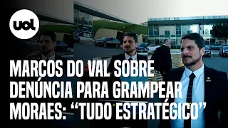 Marcos do Val diz que denúncia sobre a tentativa de grampear Alexandre de Moraes foi 'estratégica'