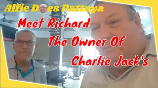 Meet Richard The New Owner Of Charlie Jack's Jomtien