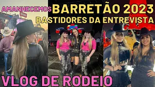 Vlog de Rodeio (3) BARRETÃO 2023 - Festa do Peão de Barretos shows, brindes, entrevista e mais