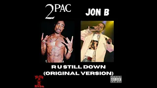 2Pac & Jon B - R U Still Down (Original Version) [HQ]