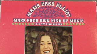 MAKE YOUR OWN KIND OF MUSIC--MAMA CASS (NEW ENHANCED VERSION) SET TO 720p