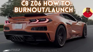 C8 Z06 101: How to do a Burnout & Launch