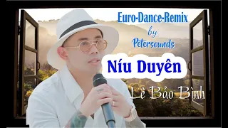 Níu Duyên - Lê Bảo Bình - Petersounds Remix - Modern Talkinbg Style - Italo Disco - New Wave