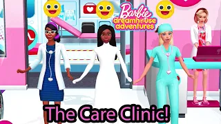 Barbie Dreamhouse Adventures - New Update Maps The Care Clinic! Take care of patients in style