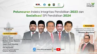 PELUNCURAN INDEKS INTEGRITAS PENDIDIKAN 2023 DAN SOSIALISASI SPI PENDIDIKAN 2024