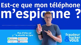 Mon téléphone m'espionne ?