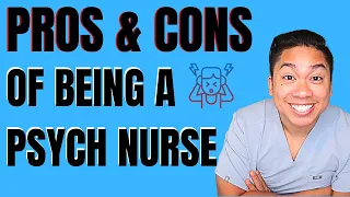 Pros and Cons of Being a Psych Nurse | Skills, Pay, & Stress