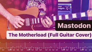 Mastodon - The Motherload⎪Full Guitar Cover With Solo⎪TAB