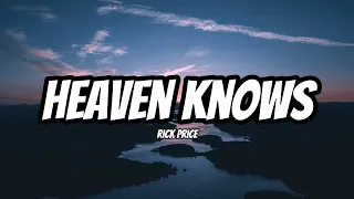 Heaven Knows - Rick Price (Lyrics)
