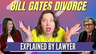 Bill gates divorce story explained by DIVORCE LAWYER! Melinda made a smart move. Learn more!