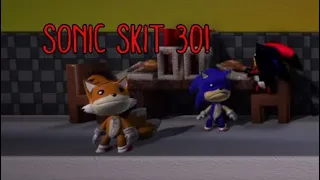 SONIC SKIT 30!