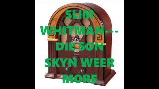 SLIM WHITMAN   DIE SON SKYN WEER MORE SUNRISE