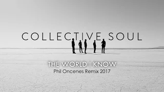 Collective Soul - The World I Know ( Phil Oncenes Remix )