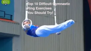 Top 10 Difficult Gymnastic Ring Exercises You Should Try!