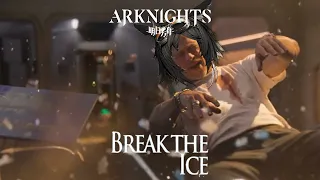 Arknights IRL - Break the Ice