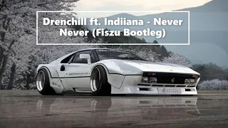 Drenchill ft. Indiiana - Never Never (Fiszu Bootleg)